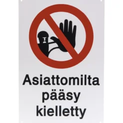 Opaste asiattomilta pääsy kielletty 20 x 30 cm